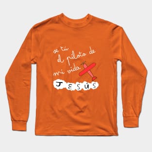 Se tú el piloto de mi vida, Jesús Long Sleeve T-Shirt